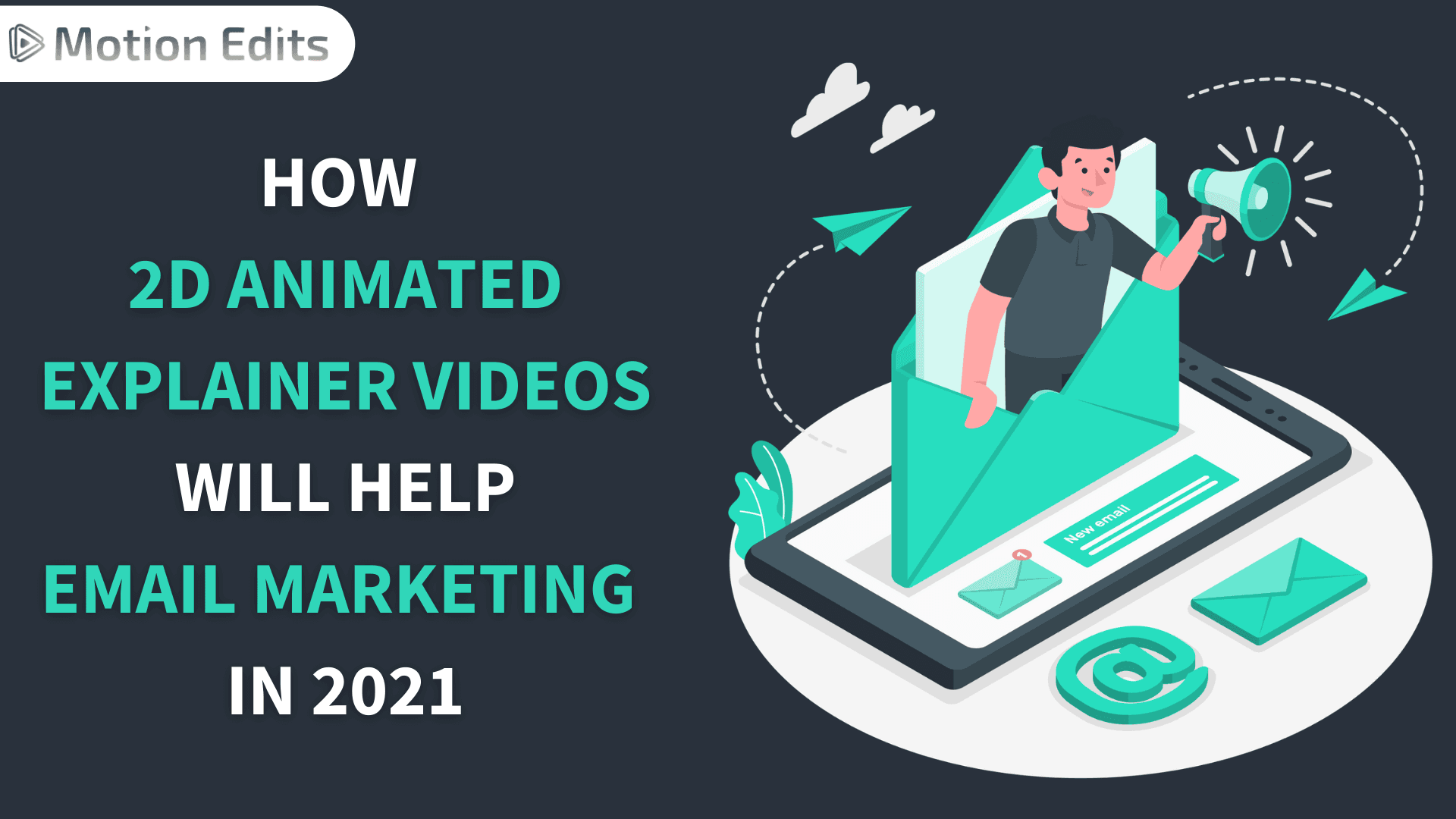 How 2D Animated Explainer Videos will help Email Marketing in 2021